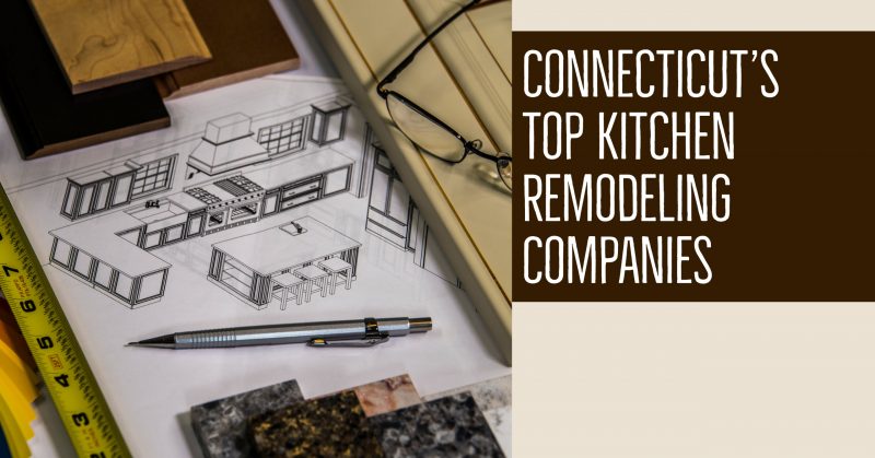 Connecticuts Top Kitchen Remodeling Companies 800x419 